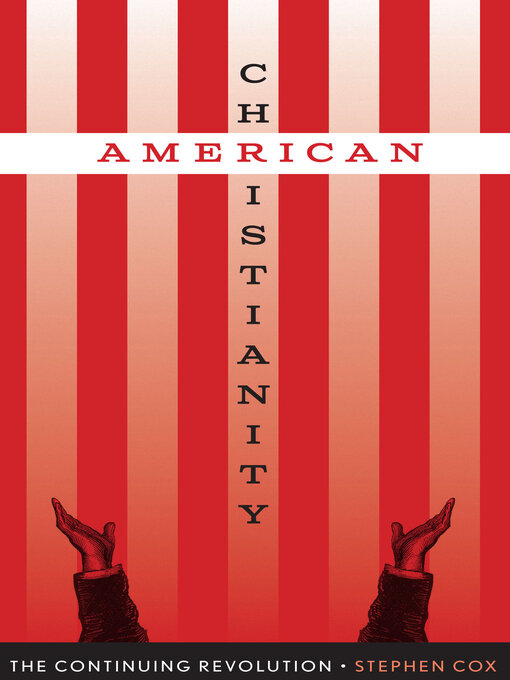 Title details for American Christianity by Stephen Cox - Available